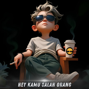 Hey Kamu Salah Orang