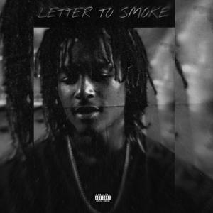 Letter To Smoke (Explicit)