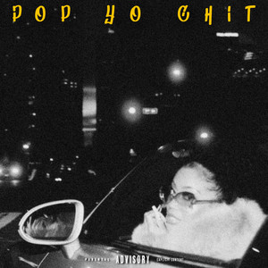 Pop Yo Chit (Explicit)