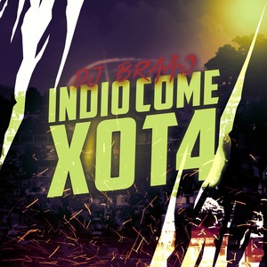 Índio Come Xot4 (Explicit)