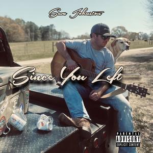 Since you Left (Explicit)