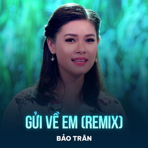 Gửi Về Em (Remix)