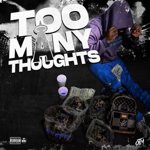 Too Many Thoughts (Explicit)