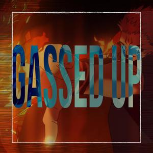 Gassed Up (feat. Zvnder King) (Explicit)