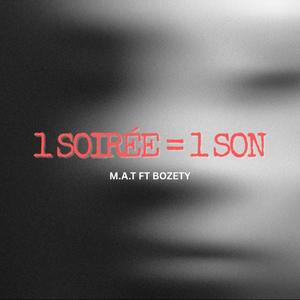 1 soirée = 1 son (feat. BOZETY) (Explicit)