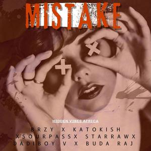 MISTAKE (feat. BRZY, KATOKISH, SOURPASS, STARRAW, DADDI BOY V & BUDA RAJ) (Explicit)