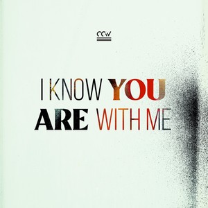 I Know You Are with Me(feat. Shane Schauer & Christen Kordsmeier)