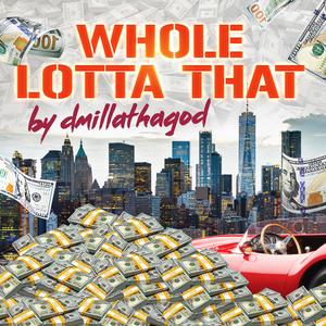 Whole Lotta That (Explicit)