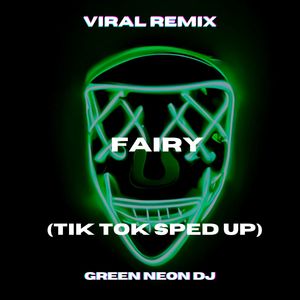 Fairy (Tik Tok Sped Up) (Remix)