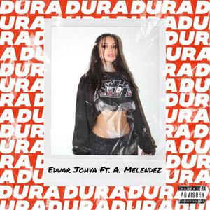 DURA (feat. A.Melendez) [Explicit]