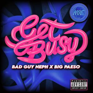 We Get Busy (feat. Big Paeso) (Explicit)