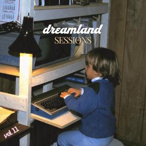 Dreamland Sessions, Vol. 11 (Explicit)
