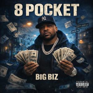 Big Biz...8 Pocket (Explicit)