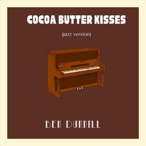 Cocoa Butter Kisses (Jazz Version)