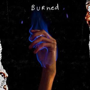 Burned (Explicit)