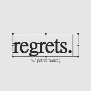 Regrets (feat. petrolmancig) [Explicit]