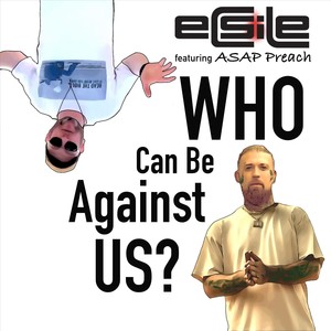 Who Can Be Against Us (feat. ASAP Preach)