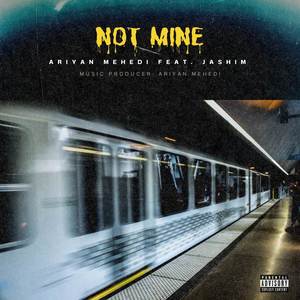 Not Mine (Explicit)