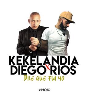 Dile Que Fui Yo (feat. Diego Ríos)