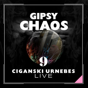 Gipsy Chaos - Ciganski Urnebes 9 (Live)