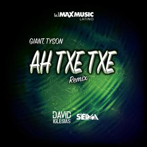 AH TXE TXE (David Iglesias & Seima Remix)