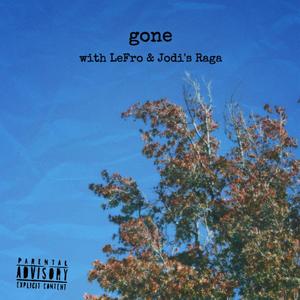 gone (feat. Łefrø & Jodi’s Raga) [Explicit]