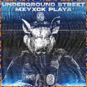 UNDERGROUND STREET (Explicit)