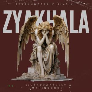 Zyakhala (feat. SixSix, SiyaDeVocalist & MthindoRos) (Explicit)