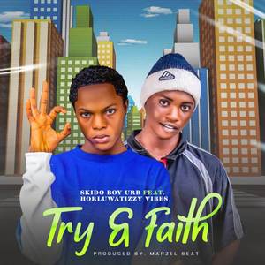 Try & Faith (Explicit)