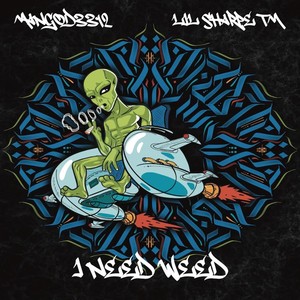 I Need Weed (Explicit)