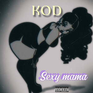 Sexy Mama (Explicit)