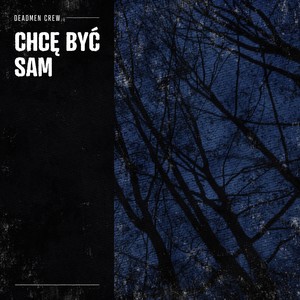 Chcę Być Sam