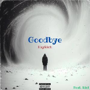 Goodbye (feat. Riel) (Explicit)