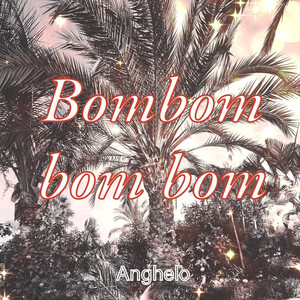 Bombom Bom Bom (Explicit)