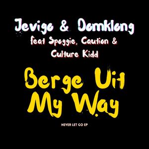 Berge Uit My Way (feat. Spoggie, Caution & Culture Kidd) (feat. Culture Kidd, Spoggie & Caution) [Explicit]