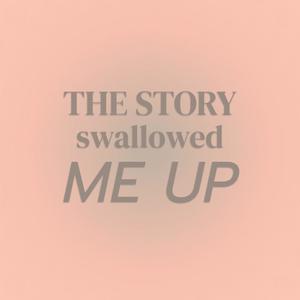 The Story swallowed me up