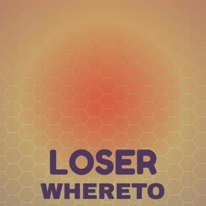 Loser Whereto