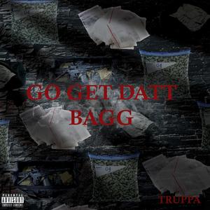 GO GET DATT BAGG (Explicit)