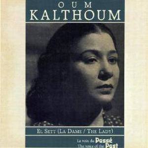 Oum Kalsoum, El Sett (la dame, the lady)