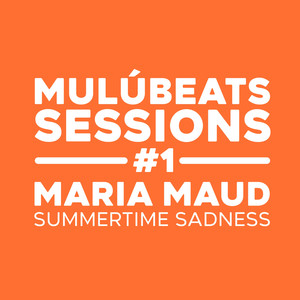 EP - MulúBeats Sessions #1: Summertime Sadness