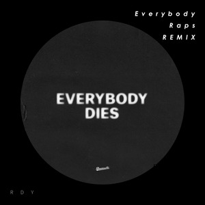 Everybody Dies REMIX