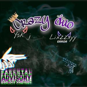 Crazy duo's (feat. lixzzxy) [Explicit]