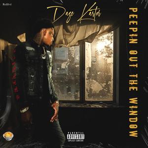Peepin Out The Window (Explicit)