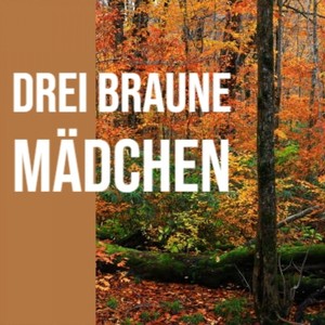 Drei Braune Mädchen