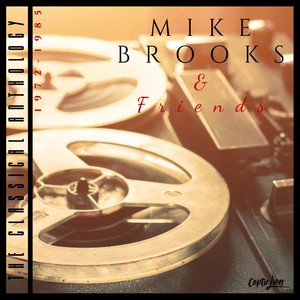 Mike Brooks & Friends: The Classical Anthology (1972-1985)(2019 Remaster)