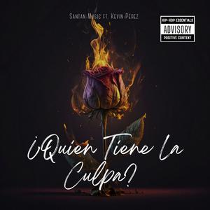 ¿Quien tiene la culpa? (feat. Kevin Pérez) (Explicit)