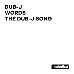 Words / The Dub-J Song