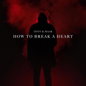 How To Break A Heart (feat. MAAR)
