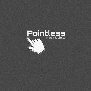 Pointless (feat. Riddiman)