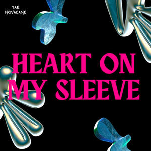 Heart on my sleeve (feat. Novacane) (Explicit)